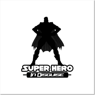 Super Hero In Disguise Posters and Art